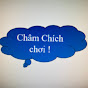 Châm Chích Chơi !