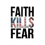 Faith Kills Fear