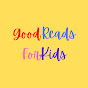 Good Reads For Kids