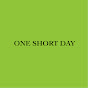 ONE SHORT DAY