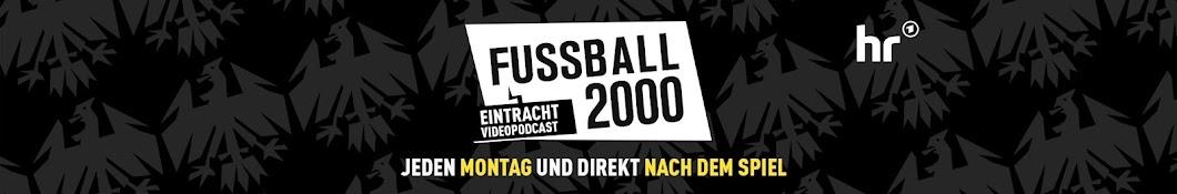 FUSSBALL 2000 - der Eintracht-Videopodcast Banner