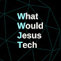 What Would Jesus Tech