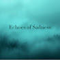 Echoes of Sadness