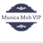Música mob VIP