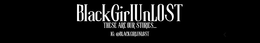 BlackGirlUnLOST: The Series Banner