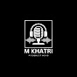 M KHATRI PRODUCTIONS