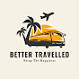 Better Travelled