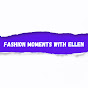 Fashion Moments With Ellen