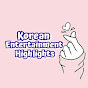Korean Entertainment Highlights
