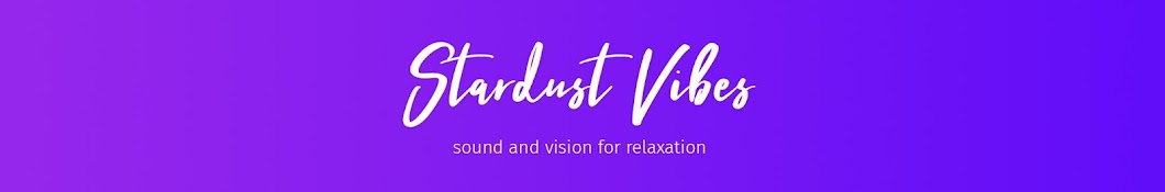 Stardust Vibes - Relaxing Sounds Banner