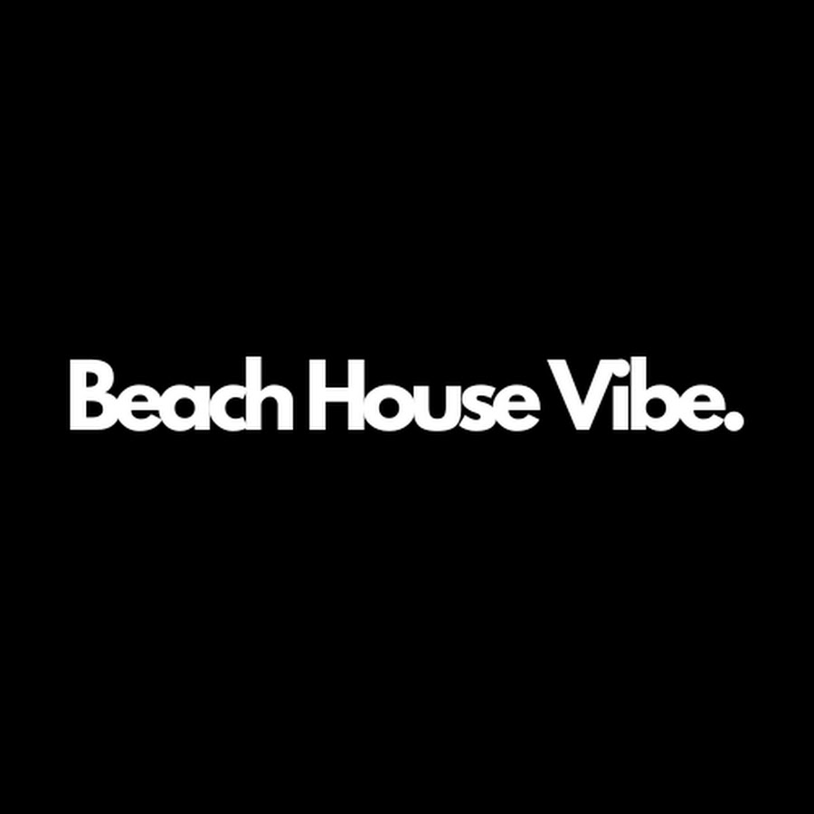 Beach House Vibe - YouTube