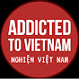 Addicted to Vietnam