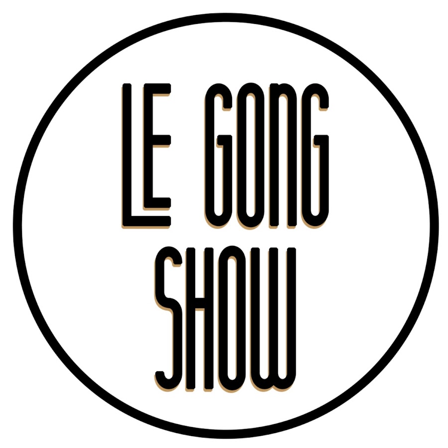 Le Gong Show @LeGongShow