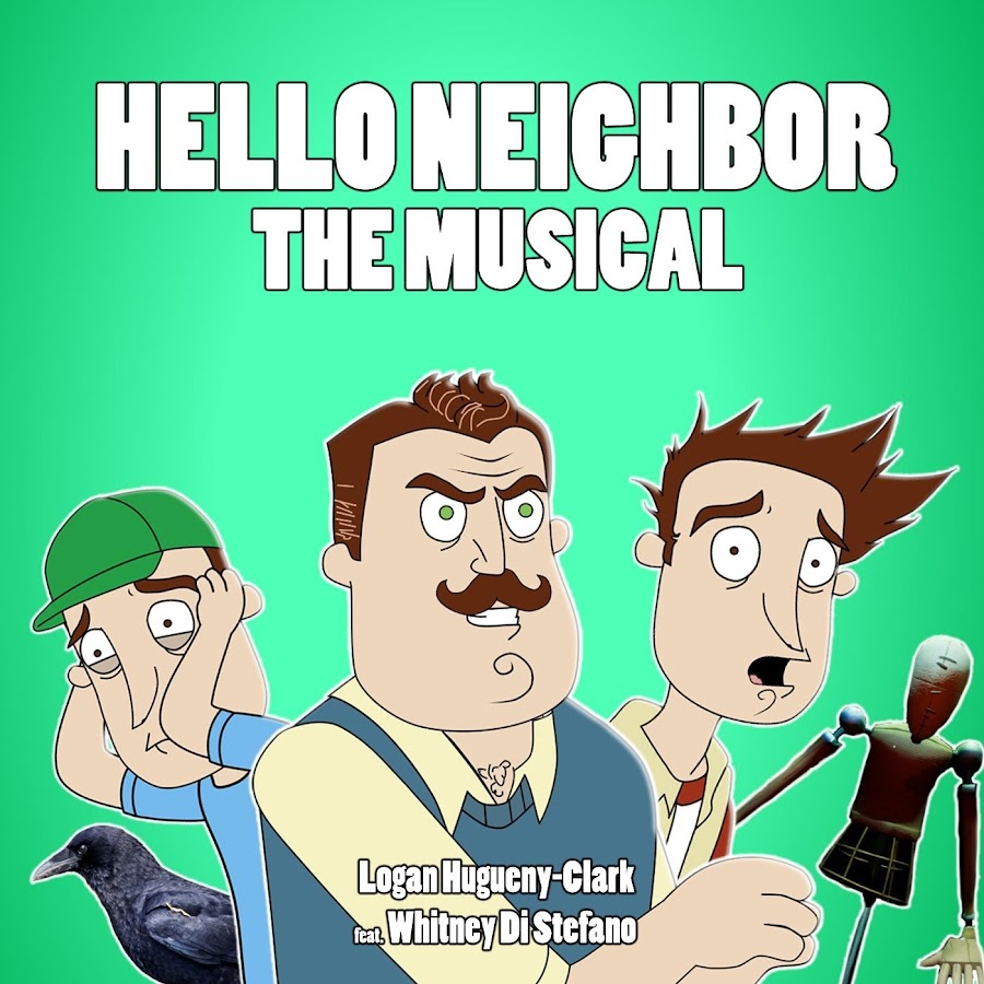 Clark hello. Hello Neighbor мюзикл. Hello Neighbor Song.