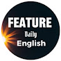 Feature Daily English