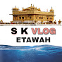 S K Vlog Etawah