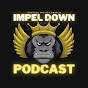 Impel Down Podcast