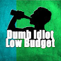 Dumb Idiot Low Budget