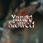 Yangg Slowed Chill