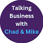 Talking Business with Chad & Mike