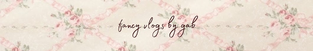 fancy vlogs by gab Banner