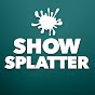 Show Splatter
