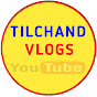 Tilchand Vlogs