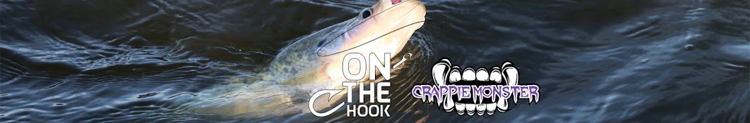 On The Hook  Crappie Monster 