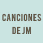 Canciones de JM