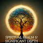 Spiritual Realm & Significant Depth