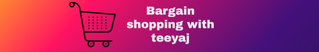 Bargain Shopping with Teeyaj Banner