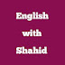 English with Shahid