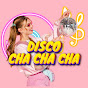 Disco Cha Cha Cha