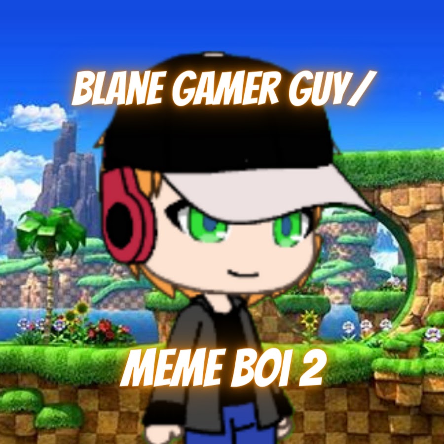 Blane Gamer Guy /Meme Boi 2