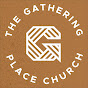 The Gathering Place Church