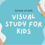Visual Study For Kids