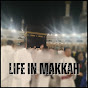 Daily Life in Makkah