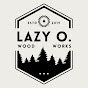 Lazy O Wood Works