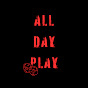 ALL DAY PLAY