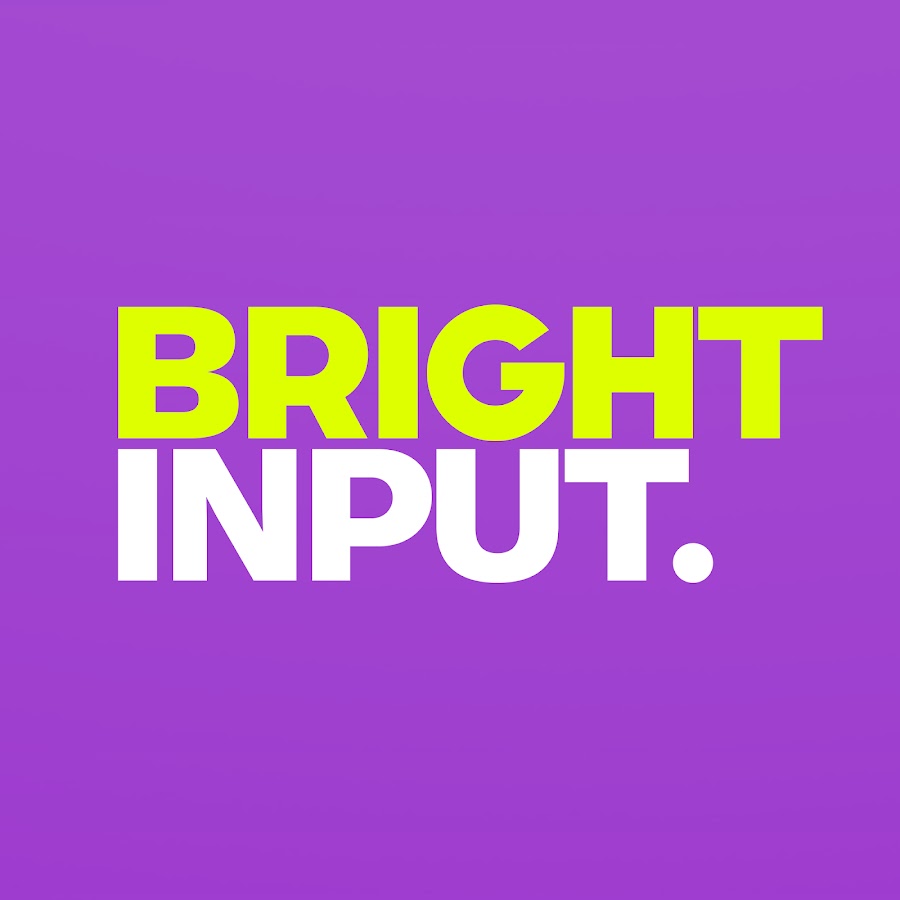 Bright Input