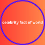 celebrity fact of world