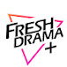 Fresh Drama +