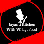 Jayanti Kitchen With Village Food 