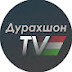 ДУРАХШОН TV