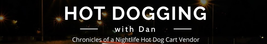 Hot Dogging with Dan Banner