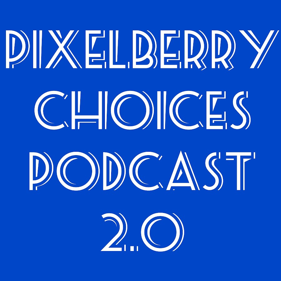 PIXELBERRY CHOICES PODCAST 2.0 - YouTube PIXELBERRY CHOICES  PODCAST 2.0