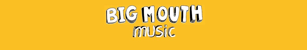 Big Mouth Music 