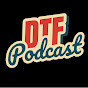 The DTF Podcast