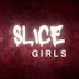 Slice Girls React