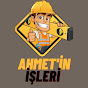 Ahmet`in İŞLERİ